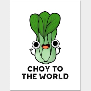 Choy To The World Cute Bok Choy Veggie Pun Posters and Art